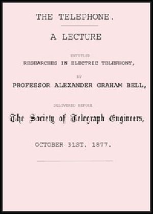 [Gutenberg 55787] • The Telephone / A lecture entitled Researches in Electric Telephony